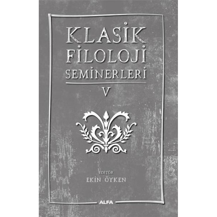 Klasik Filoloji Seminerleri 5  (4022)