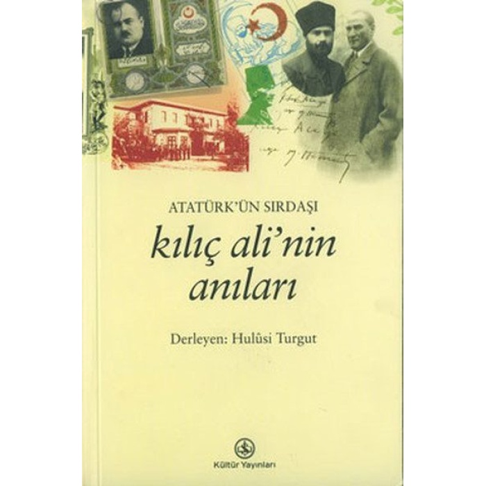 Atatürk’ün Sırdaşı Kılıç Ali’nin Anıları  (4022)