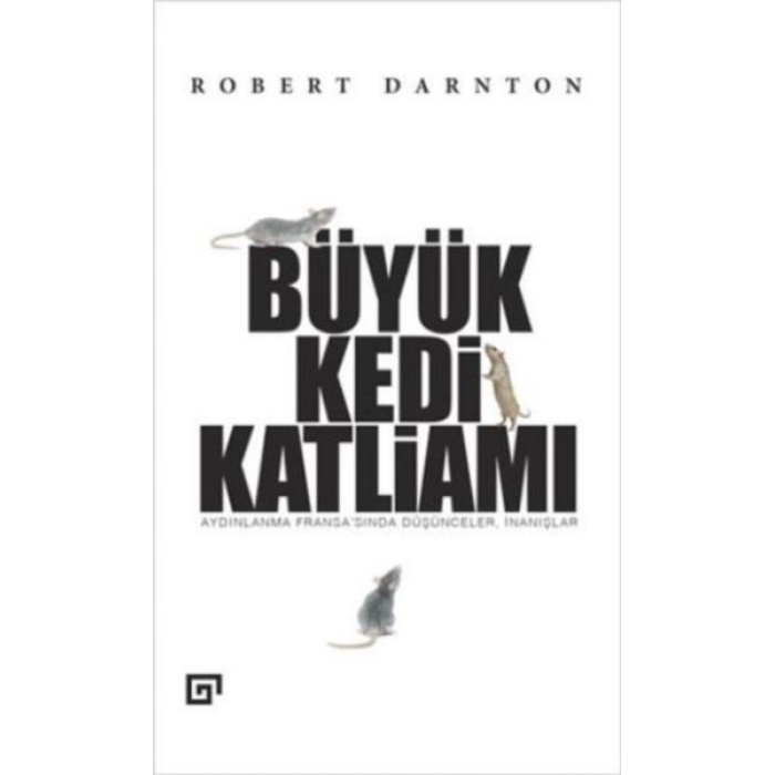 Büyük Kedi Katliamı  Aydınlanma Fransa’sında Düşünceler, İnanışlar  (4022)