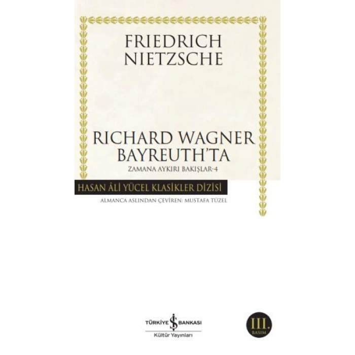 Richard Wagner Bayreuthta - Zamana Aykırı Bakışlar 4 - Hasan Ali Yücel Klasikleri  (4022)