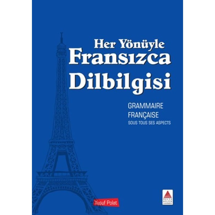 Her Yönüyle Fransızca Dilbilgisi  (4022)