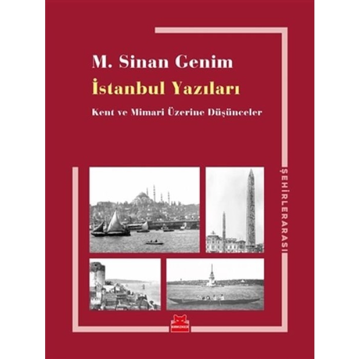 İstanbul Yazıları - Kent ve Mimari Üzerine Düşünceler  (4022)