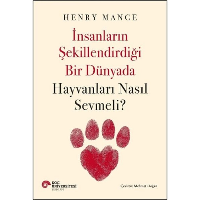 İnsanların Şekillendirdiği Bir Dünyada Hayvanları Nasıl Sevmeli?  (4022)