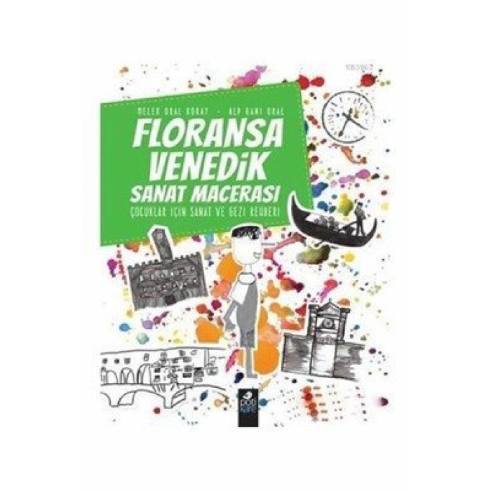 Floransa-Venedik Sanat Macerası - Çocuklar İçin Sanat ve Gezi Rehberi  (4022)