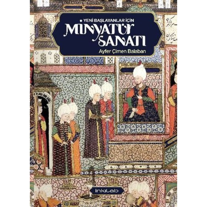 Yeni Başlayanlar İçin Minyatür Sanatı  (4022)