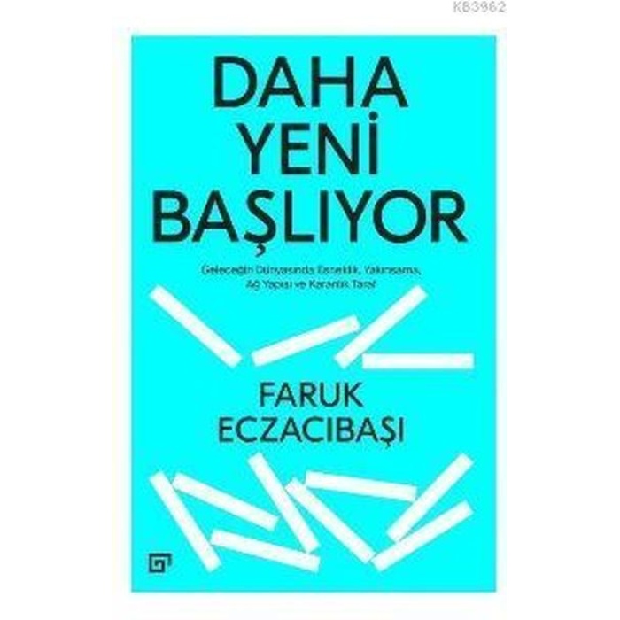 Daha Yeni Başlıyor: Geleceğin Dünyasında Esneklik, Yakınsama, Ağ Yapısı Ve Karanlık Taraf  (4022)