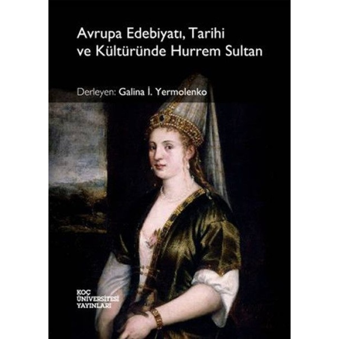 Avrupa Edebiyatı, Tarihi ve Kültüründe Hurrem Sultan  (4022)