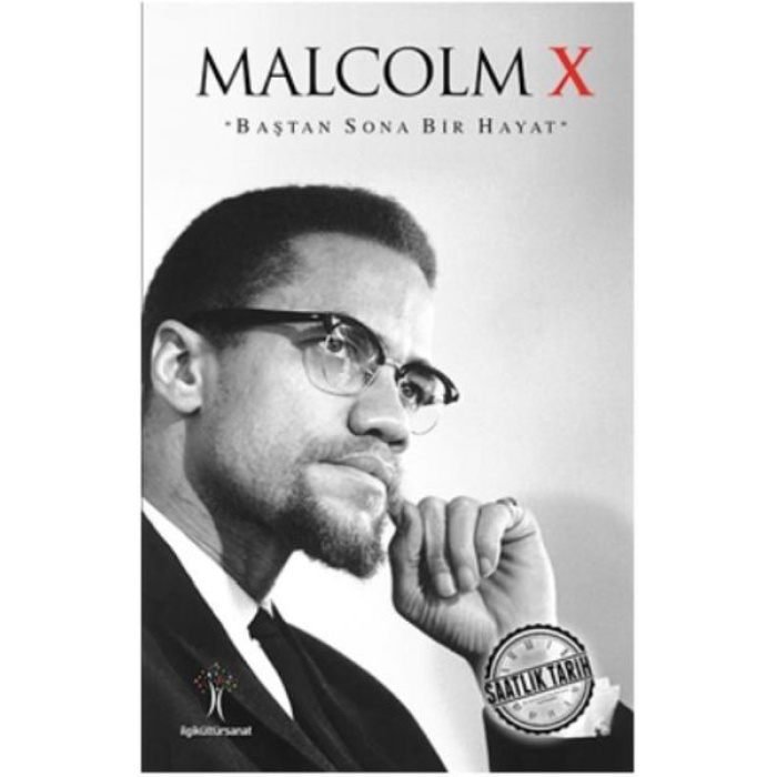 Saatlik Tarih - Malcolm X (Baştan Sona Bir Hayat)  (4022)