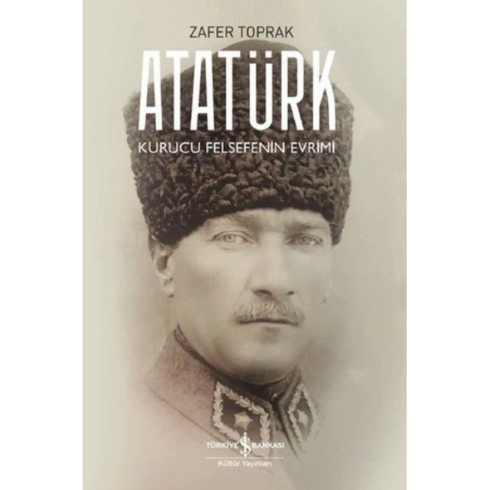 Atatürk - Kurucu Felsefenin Evrimi  (4022)