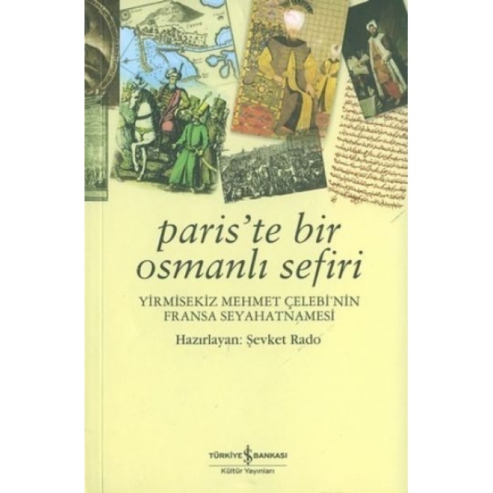 Pariste Bir Osmanlı Sefiri / Yirmisekiz Mehmet Çelebinin Fransa Seyahatnamesi  (4022)