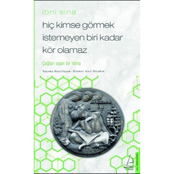 Hiç Kimse Görmek İstemeyen Biri Kadar Kör Olamaz - İbni Sina  (4022)