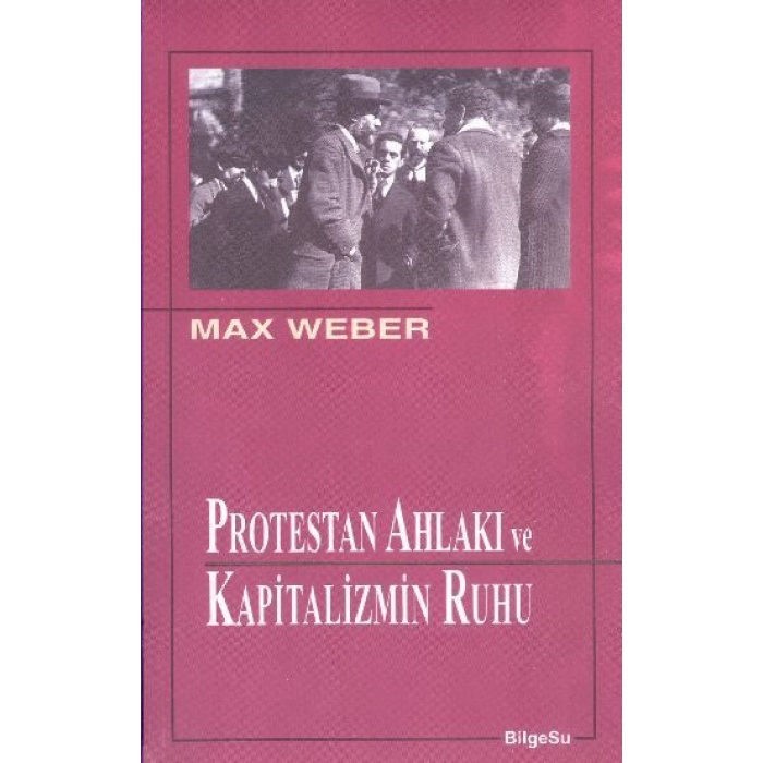 Protestan Ahlakı ve Kapitalizmin Ruhu  (4022)