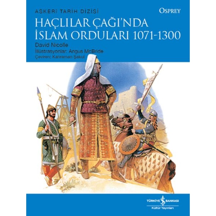 Haçlılar Çağında İslam Orduları 1071-1300 - Askeri Tarih Dizisi  (4022)