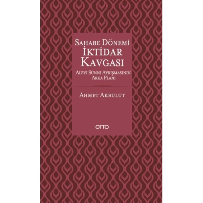 Sahabe Dönemi İktidar Kavgası - Alevi Sünni Ayrışmasının Arka Planı  (4022)