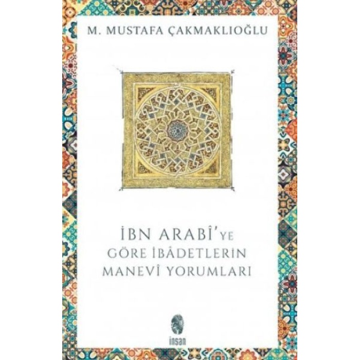 İbn Arabiye Göre İbadetlerin Manevi Yorumları  (4022)