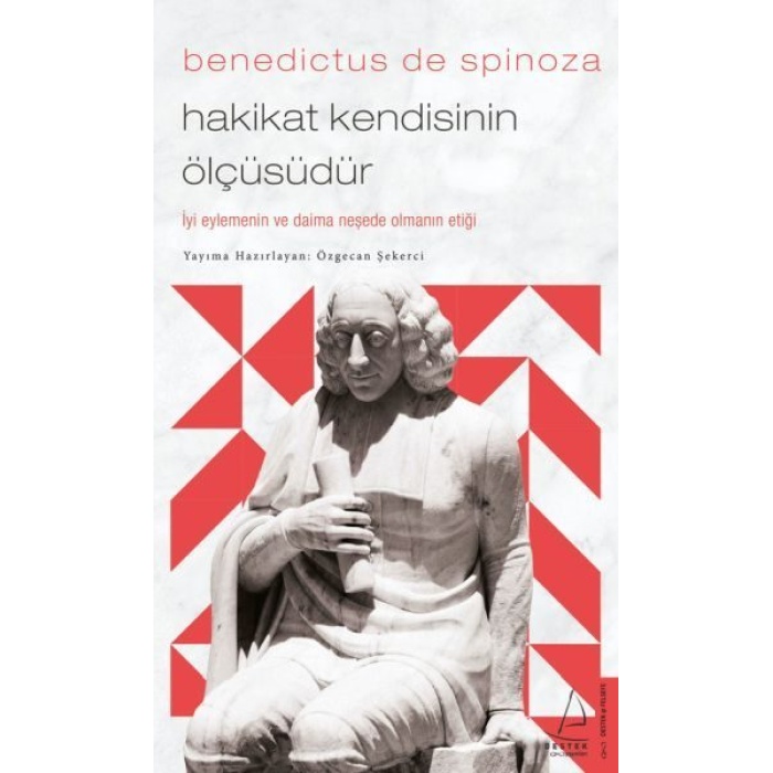 Benedictus de Spinoza-Hakikat Kendisinin Ölçüsüdür  (4022)