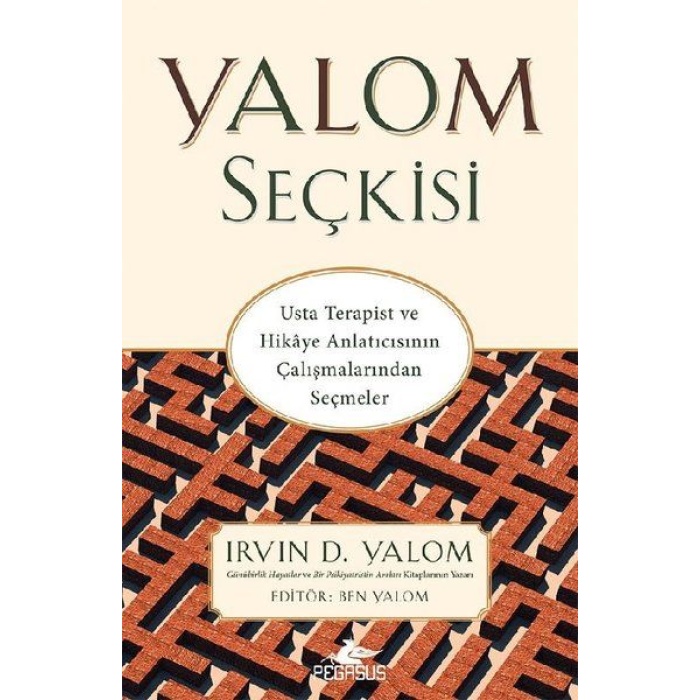 Yalom Seçkisi - Usta Terapist ve Hikaye Anlatıcısının Çalışmalarından Seçmeler  (4022)