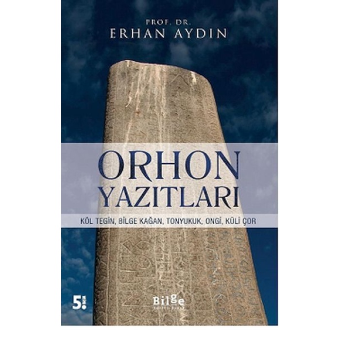 Orhon Yazıtları - Köl Tegin, Bilge Kağan, Tonyukuk,Ongi,Küli Çor  (4022)