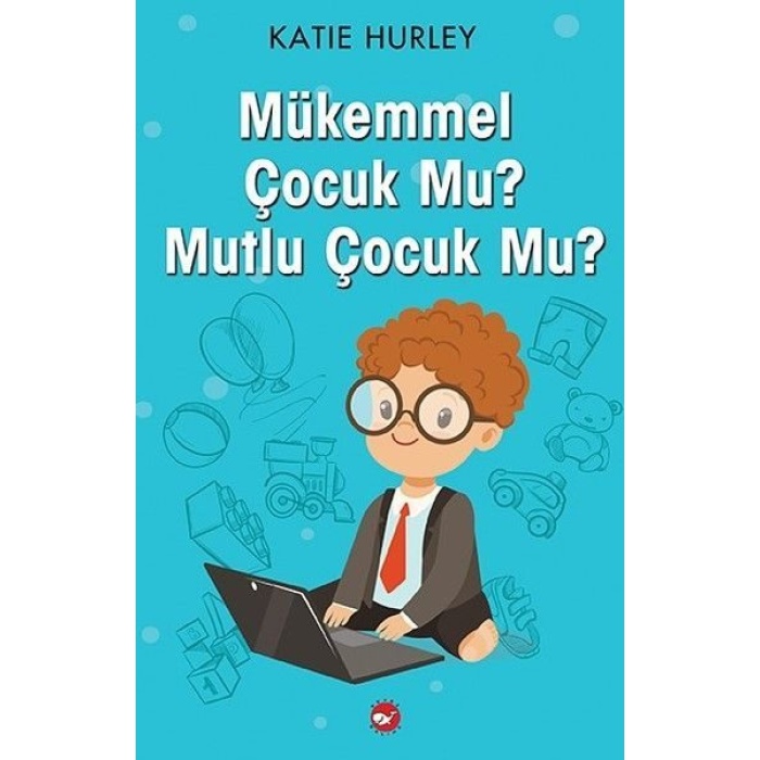 Mükemmel Çocuk Mu? Mutlu Çocuk Mu?  (4022)