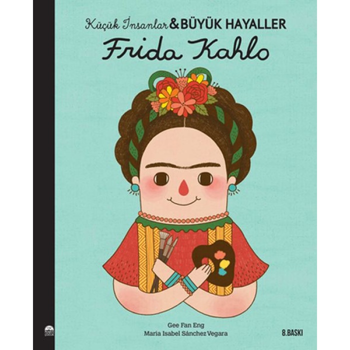 Frida Kahlo-Küçük İnsanlar ve Büyük Hayaller  (4022)