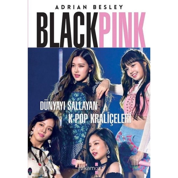 Blackpink - Dünyayı Sallayan K-Pop Kraliçeleri