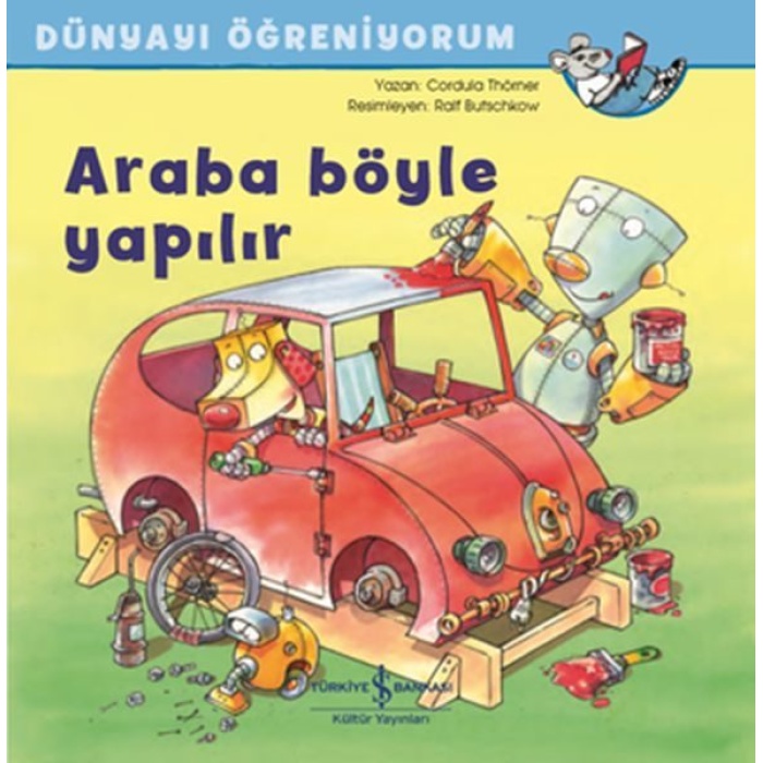 Araba Böyle Yapılır - Dünyayı Öğreniyorum