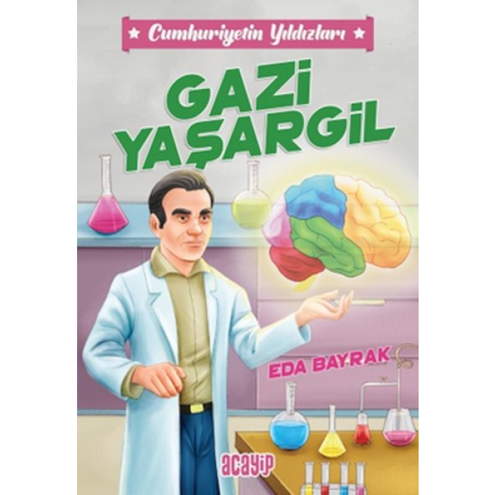 Cumhuriyetin Yıldızları 4 - Gazi Yaşargil