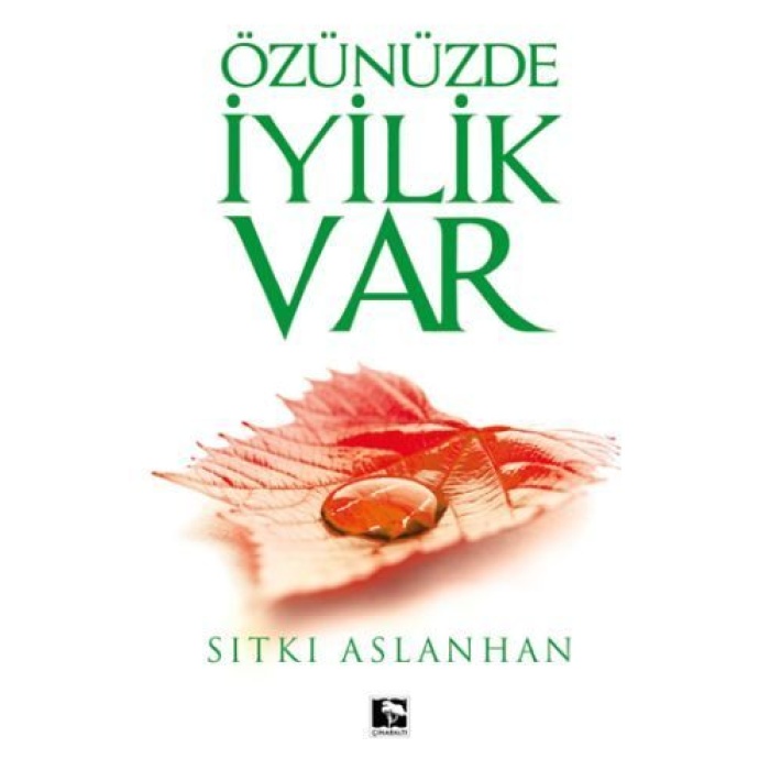 Özünüzde İyilik Var