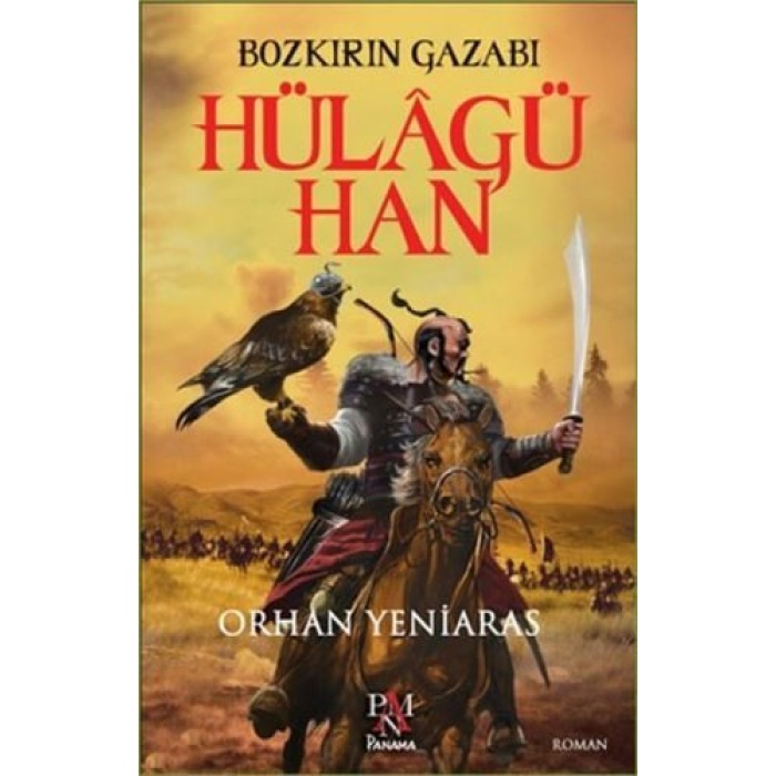 Hülagü Han: Bozkırın Gazabı