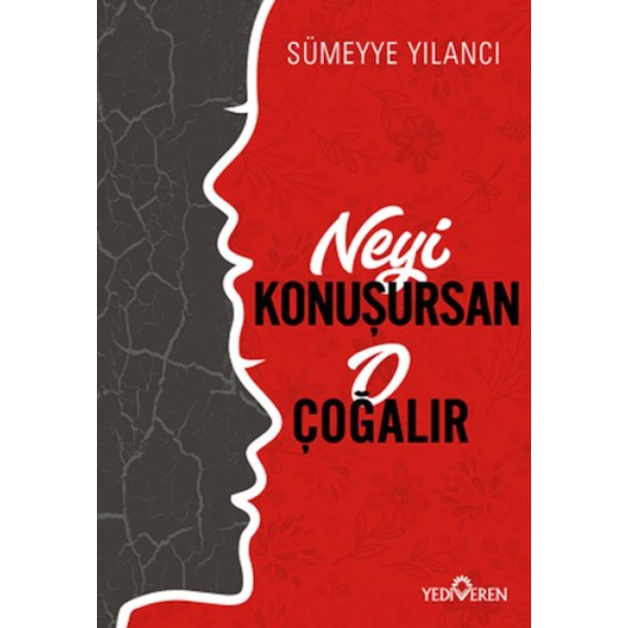 Neyi Konuşursan O Çoğalır