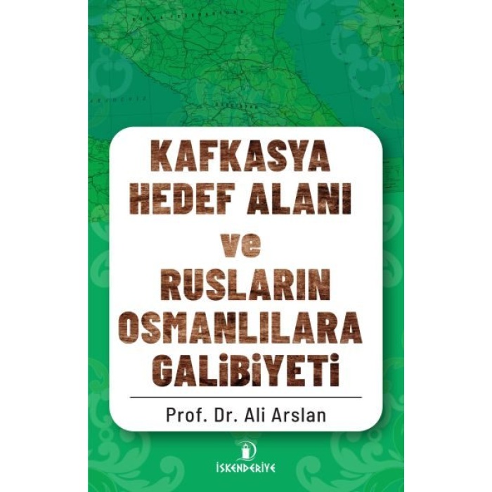 Kafkasya Hedef Alanı ve Rusların Osmanlılara Galibiyeti