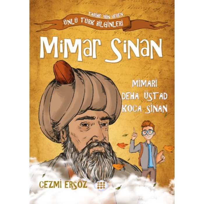 Nasıl Dâhi Oldum? Mimar Sinan – Mimari Deha Üstad Koca Sinan