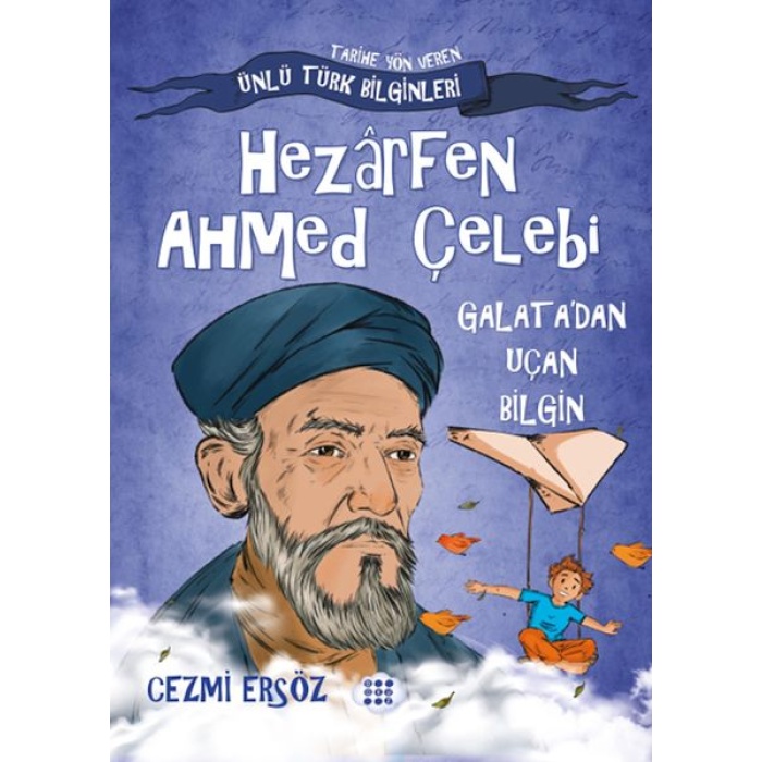 Nasıl Dâhi Oldum? Hezârfen Ahmed Çelebi – Galata’dan Uçan Bilgin