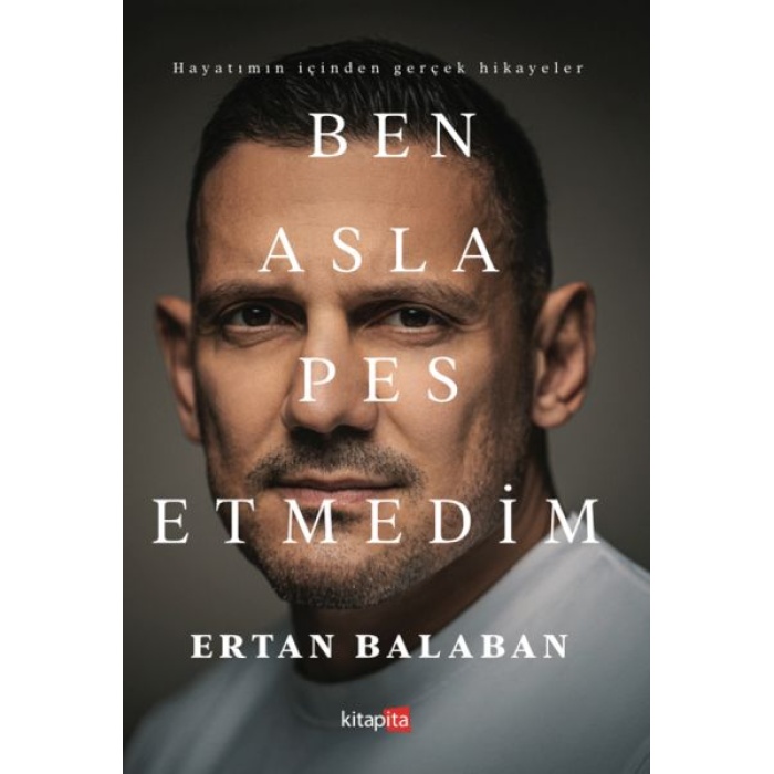 Ben Asla Pes Etmedim