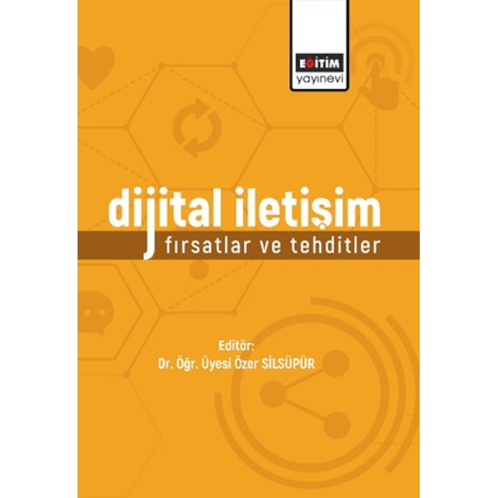 Dijital İletişim: Fırsatlar Ve Tehditler