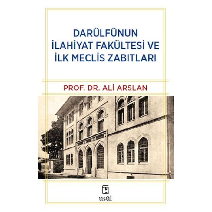 Darülfünun İlahiyat Fakültesi ve İlk Meclis Zabıtları