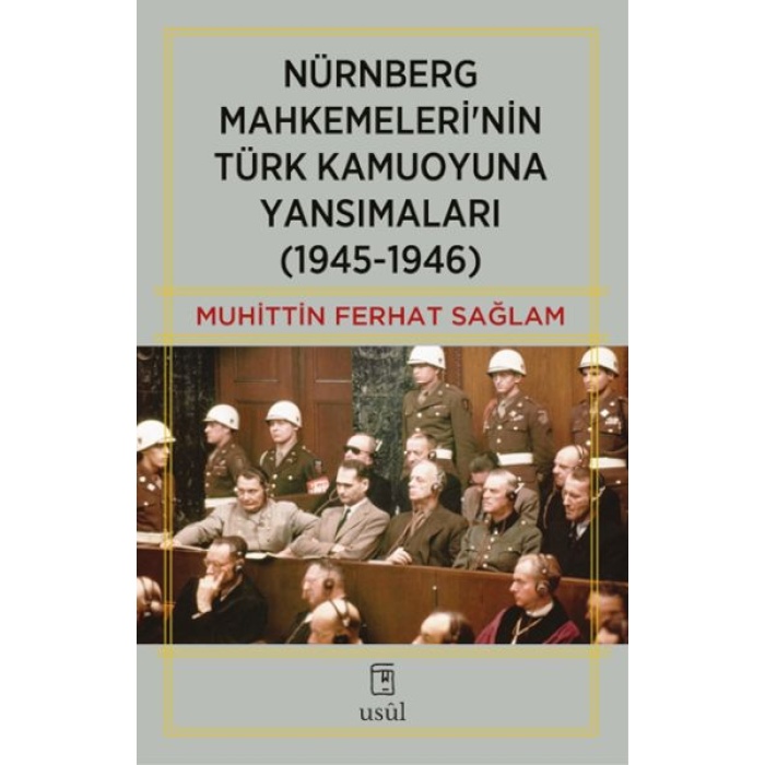 Nürnberg Mahkemeleri’nin Türk Kamuoyuna Yansımaları (1945-1946)