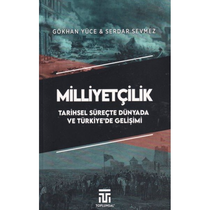 Milliyetçilik Tarihsel Süreçte Dünyada ve Türkiyede Gelişimi