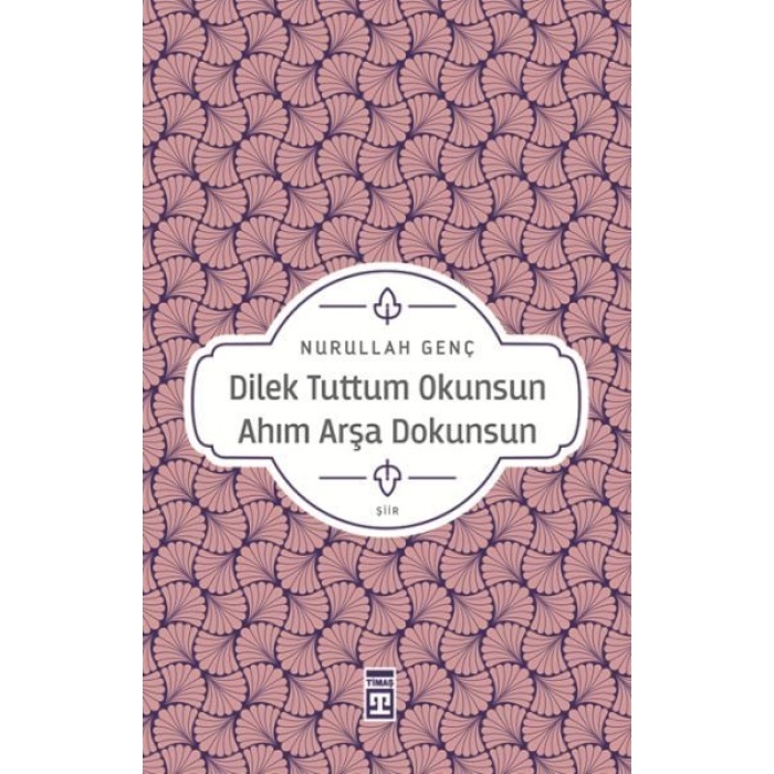 Dilek Tuttum Okunsun Ahım Arşa Dokunsun