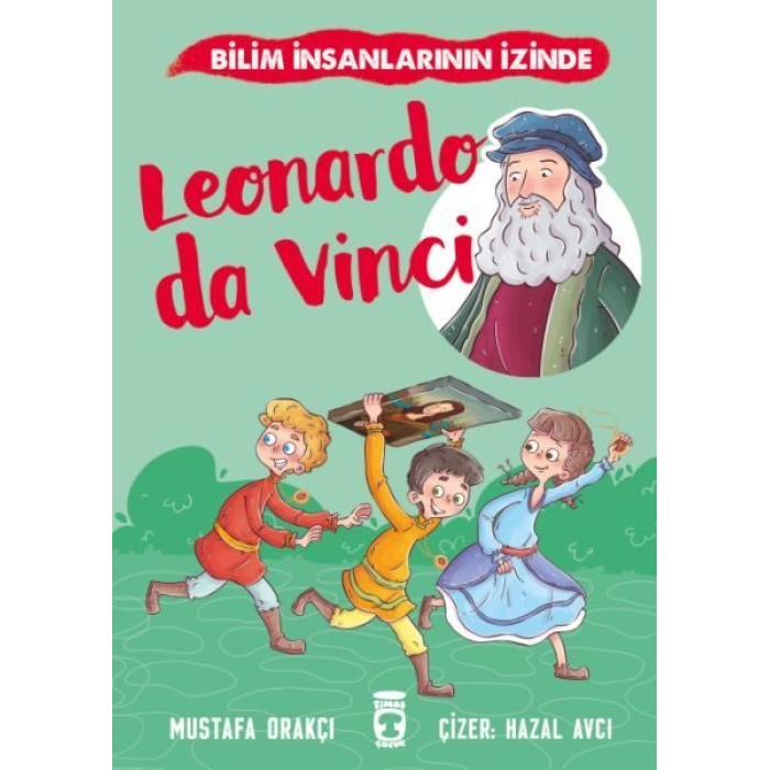 Leonardo Da Vinci - Bilim İnsanlarının İzinde