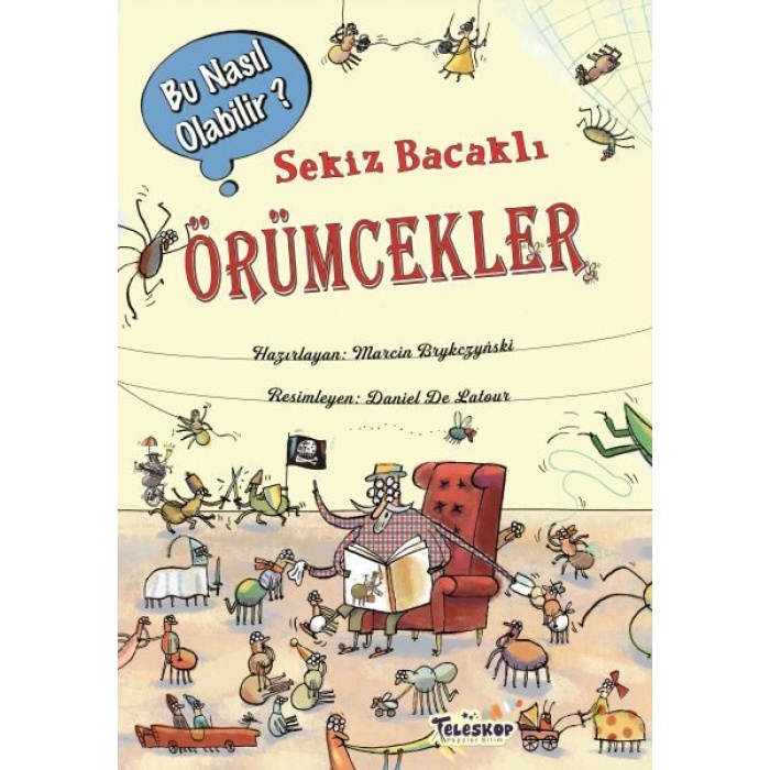 Sekiz Bacaklı Örümcekler - Bu Nasıl Olabilir?