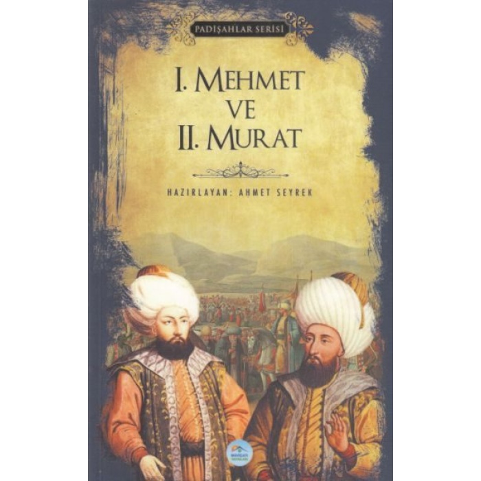 I. Mehmet ve II. Murat - Padişahlar Serisi