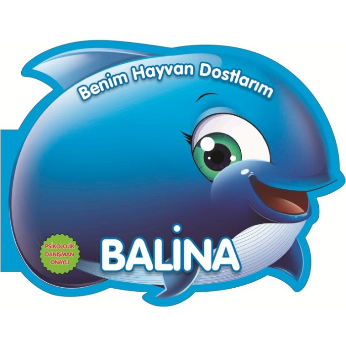 Balina - Benim Hayvan Dostlarım (Ciltli)