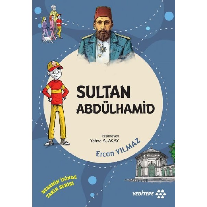 Dedemin İzinde Tarih Serisi - Sultan Abdülhamid