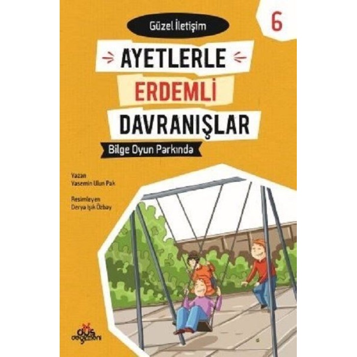 Ayetlerle Erdemli Davranışlar 6 - Bilge Oyun Parkında - Güzel İletişim