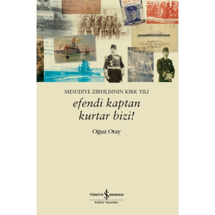 Efendi Kaptan Kurtar Bizi! Mesudiye Zırhlısının Kırk Yılı