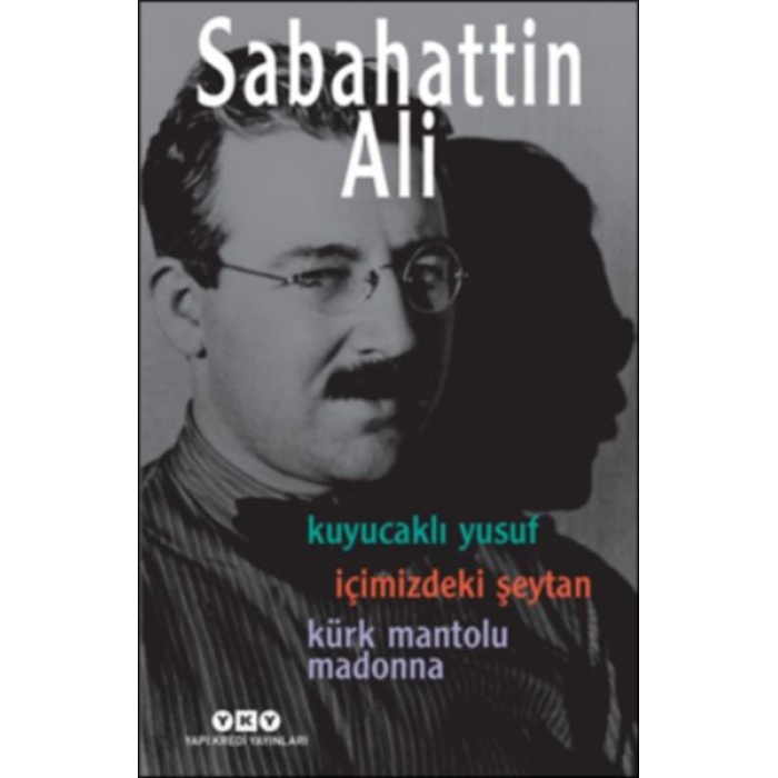 Kuyucaklı Yusuf - İçimizdeki Şeytan - Kürk Mantolu Madonna (3 Kitap Birarada)