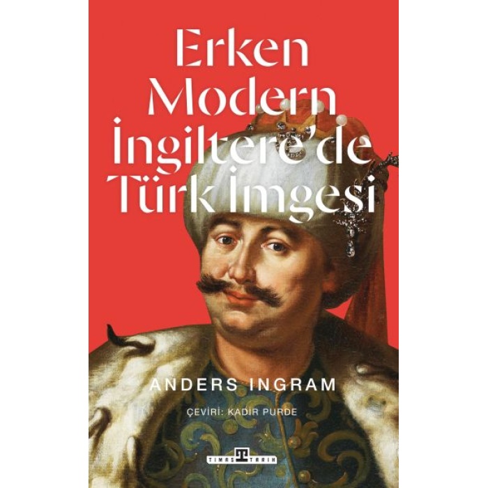 Erken Modern İngiltere’de Türk İmgesi