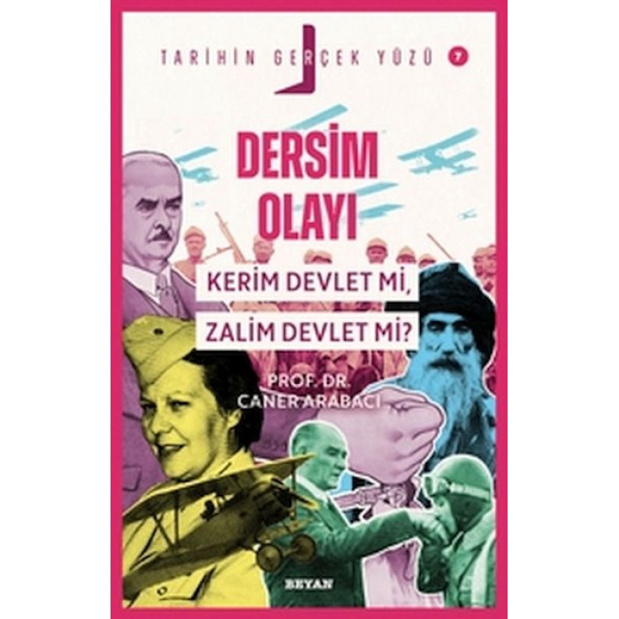 Tarihin Gerçek Yüzü - 7 Dersim Olayı; Kerim Devlet mi, Zalim Devlet mi?