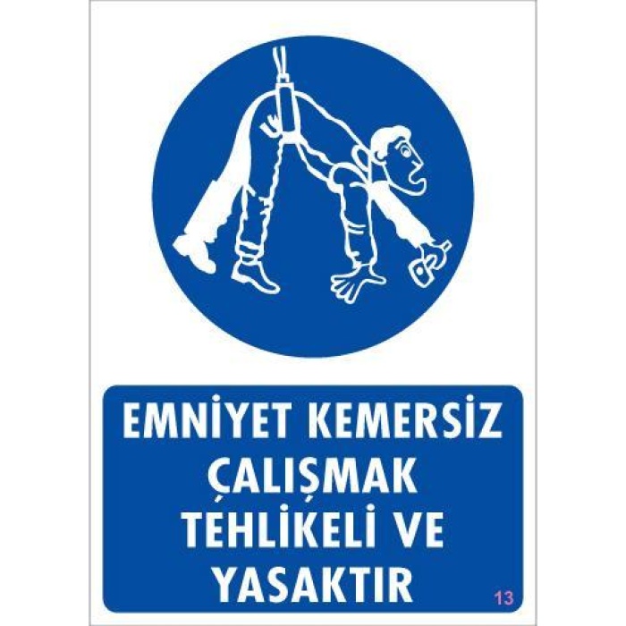 Emniyet Kemersiz Çalışma Uyar Levhası 25x35 KOD:13